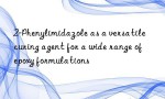 2-Phenylimidazole as a versatile curing agent for a wide range of epoxy formulations
