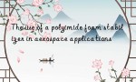 The use of a polyimide foam stabilizer in aerospace applications