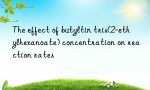 The effect of butyltin tris(2-ethylhexanoate) concentration on reaction rates