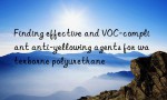 Finding effective and VOC-compliant anti-yellowing agents for waterborne polyurethane