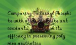 Comparing Trilauryl Phosphite with other phosphite antioxidants, focusing on its efficacy in preserving polymer aesthetics