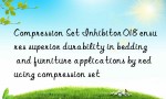 Compression Set Inhibitor 018 ensures superior durability in bedding and furniture applications by reducing compression set
