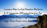 Lanxess Non-Latex Powder Material: A Superior Alternative for Applications Requiring Reduced Allergic Reactions and Irritation.