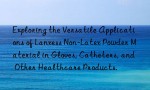 Exploring the Versatile Applications of Lanxess Non-Latex Powder Material in Gloves, Catheters, and Other Healthcare Products.