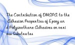 The Contribution of DMAPA to the Adhesion Properties of Epoxy and Polyurethane Adhesives on various Substrates