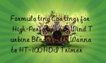 Formulating Coatings for High-Performance Wind Turbine Blades with Wannate HT-100 HDI Trimer