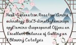 Next-Generation Reactive Amine Technology: Bis(3-dimethylaminopropyl)amino Isopropanol Offers an Excellent Balance of Gelling and Blowing Catalysis